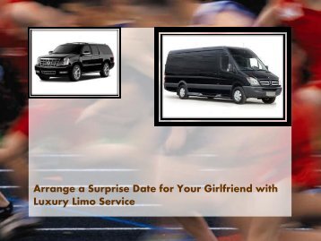 Arrange a Surprise Date for Your Girlfriend with Luxury Limo Service