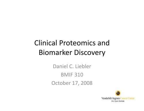 Clinical Proteomics and Biomarker Discovery - Vanderbilt University
