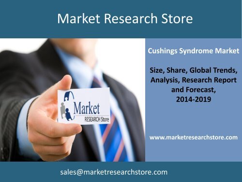 Cushings Syndrome Market Forecasts 2018 - Market Trends, Size, Demand, Cost, Opportunity Analysis and Forecasts to 2018 