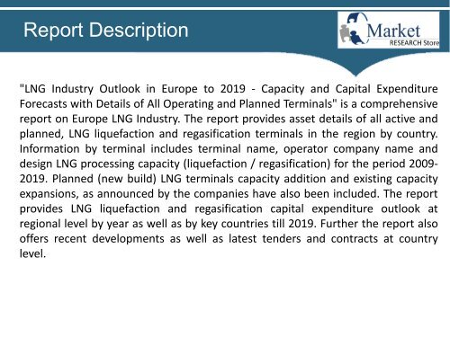 Europe LNG Industry Outlook 2019 - Market Capacity and Capital Expenditure Forecasts, Trends, Size, Demand, Production, and Cost Analysis