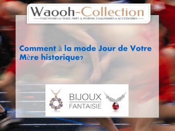 Comment à la mode Jour de Votre Mère historique?