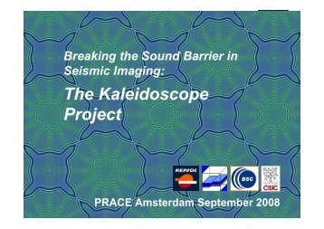 The Kaleidoscope Project: Breaking the Sound Barrier in ... - prace