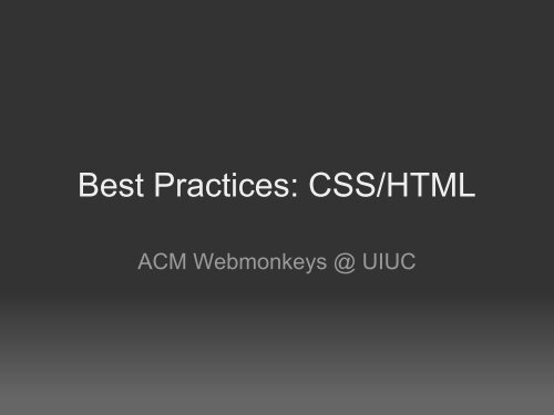 Best Practices: CSS/HTML - Acm.uiuc.edu