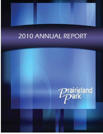 2010 Annual Report - Prairieland Park