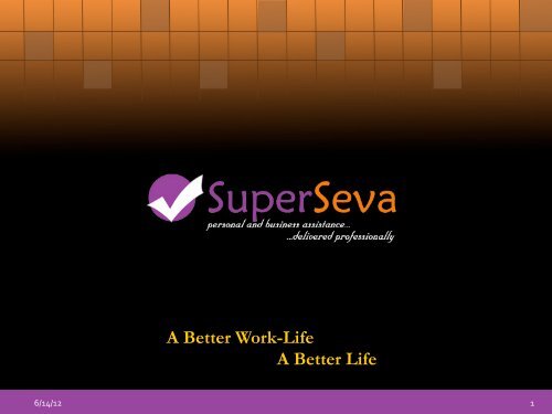 A Better Work-Life A Better Life - SuperSeva