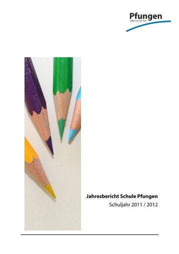 Jahresbericht Schuljahr 2011-2012 - Schule Pfungen
