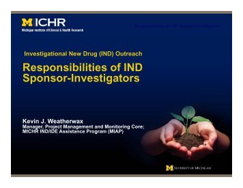 Responsibilities of IND Sponsor-Investigators - Michigan Institute for ...