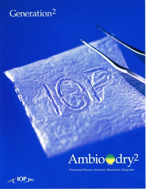 AmbioDry2â¢ Processed Human Amniotic Membrane - IOP Inc