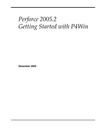 Perforce 2005.2 Getting Started With P4Win