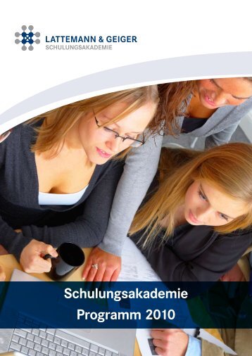 Schulungsakademie Programm 2010 - Lattemann und Geiger ...