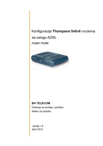 Konfiguracija Thompson 546v6 modema za uslugu ... - BH Telecom