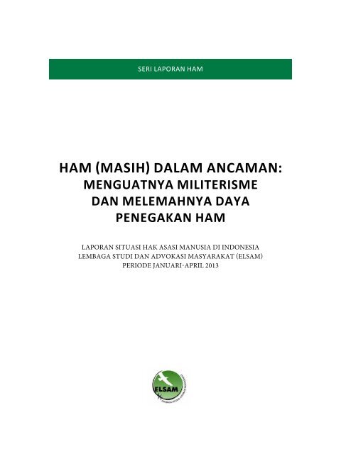 Laporan Situasi HAM di Indonesia periode Januari-April 2013 - Elsam
