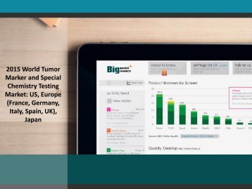 2015 World Tumor Marker and Special Chemistry Testing Market: US, Europe (France, Germany, Italy, Spain, UK), Japan