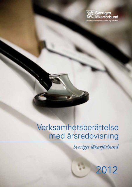 VerksamhetsberÃƒÂ¤ttelse 2012 - Sveriges lÃƒÂ¤karfÃƒÂ¶rbund