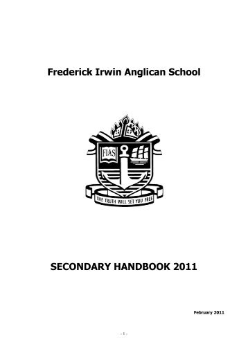 Frederick Irwin Anglican School SECONDARY HANDBOOK 2011