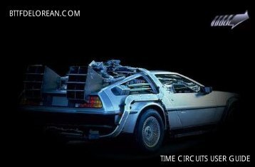 TIME CIRCUITS USER GUIDE BTTFDELOREAN.COM