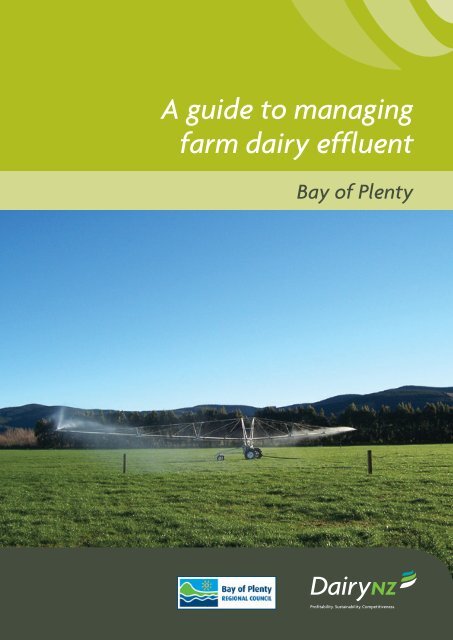 A Guide to Managing Farm Dairy Effluent - Bay of Plenty Regional ...