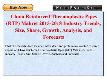 China Reinforced Thermoplastic Pipes (RTP) Makret 2015-2018 Industry Trends, Size, Share, Growth, Analysis, and Forecasts