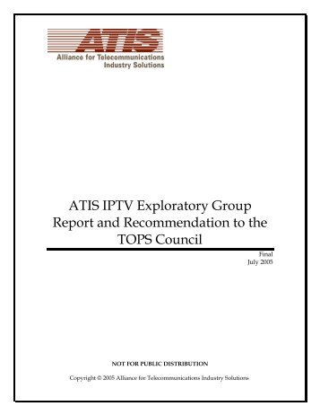 ATIS IPTV Exploratory Group Report and Recommendation to the ...