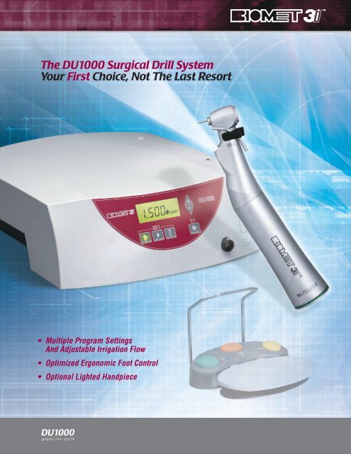 The DU1000 Surgical Drill System Your First Choice, Not ... - Biomet 3i