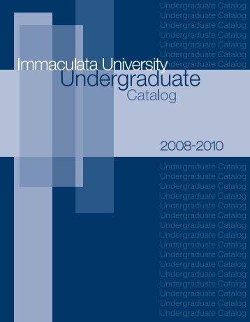 Undergraduate Catalog 2008-2010 - Immaculata University