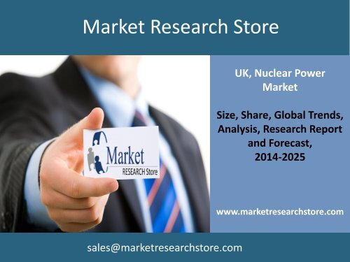 Nuclear Power in the UK, Market Outlook to 2025, Update 2015 - Capacity, Generation, Levelized Cost of Energy (LCOE), Investment Trends, Regulations and Company Profiles 