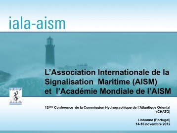 L'Association Internationale de la Signalisation Maritime (AISM) et l ...