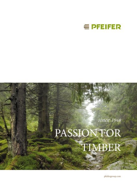 Pfeifer Timber PASSION FOR TIMBER - Pfeifer