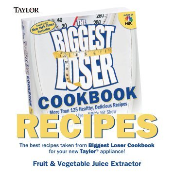 The best recipes taken from Biggest Loser Cookbook - Taylor ...