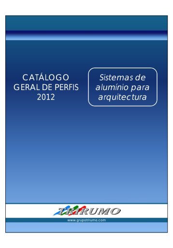 Catálogo Geral de Perfis 2012 - Sistemas de alumínio para arquitectura