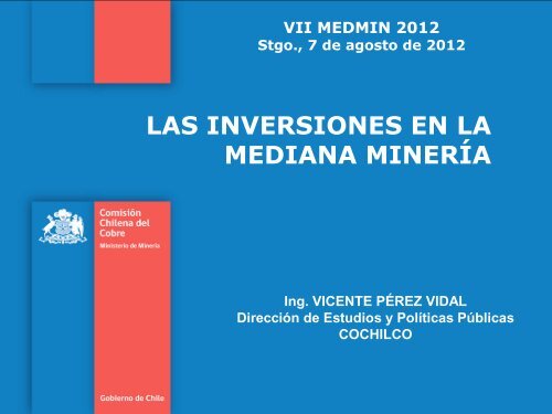las inversiones en la mediana minerÃ­a - ComisiÃ³n Chilena del Cobre