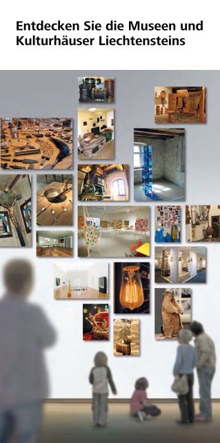 Entdecken Sie die Museen und Kulturhäuser Liechtensteins