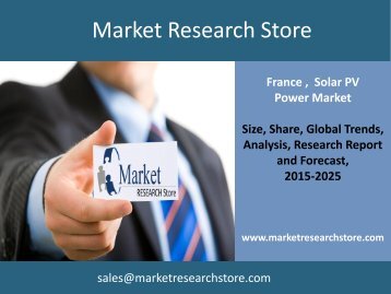 Solar PV Power in France, Market Outlook to 2025, Update 2015 - Capacity, Generation, Levelized Cost of Energy (LCOE), Investment Trends, Regulations and Company Profiles