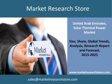 Solar Thermal Power in United Arab Emirates, Market Outlook to 2025, Update 2015 - Capacity, Generation, Levelized Cost of Energy (LCOE), Investment Trends, Regulations and Company Profiles