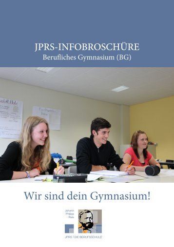 Wir sind dein Gymnasium! JPRS BG-Infobroschüre 2015/16