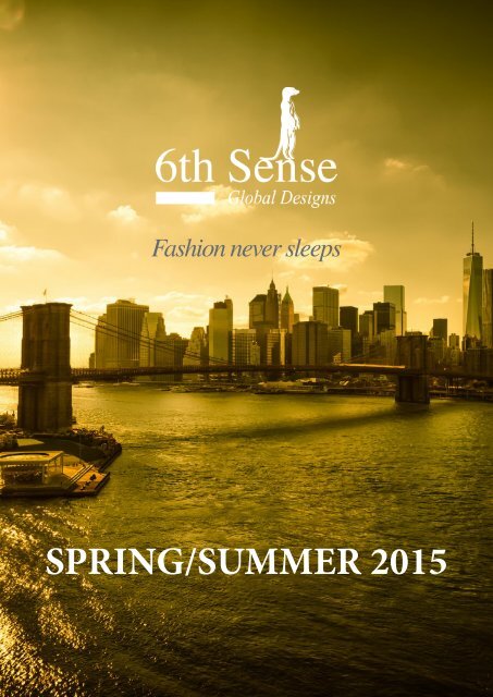 6th Sense Global Design SPRING/SUMMER 2015 Collection