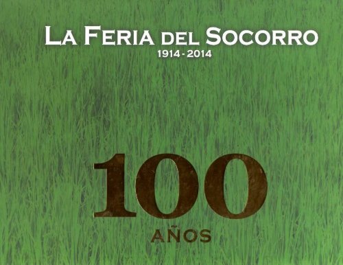 [Colección Historiar al Socorro: 2. Las gentes] La feria del Socorro (Colombia) 1914- 2014