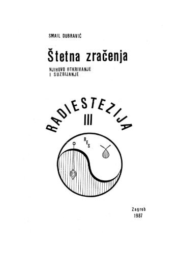 Radiestezija III - Štetna zračenja, njihovo otkrivanje i suzbijanje