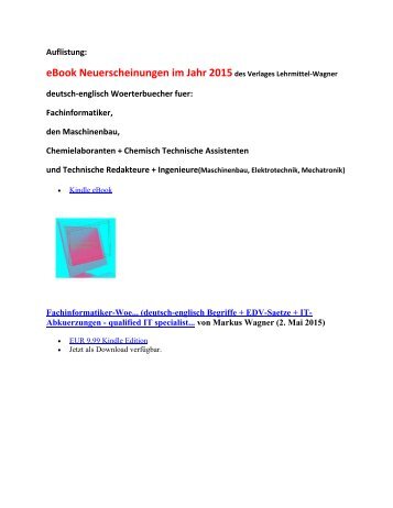 eBook Neuerscheinungen 2015: fuer Fachinformatiker/ Maschinenbauer/ Chemielaboranten/ Technische Redakteure (deutsch-englisch Woerterbuecher)