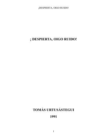 OBRAS/DESPIERTA, OIGO RUIDO.pdf - Tomás Urtusástegui
