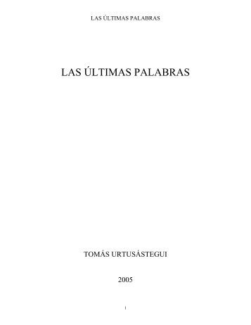 LAS ÚLTIMAS PALABRAS - Tomás Urtusástegui