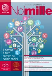 Il nostro futuro cresce su solide radici - Valtellina S.p.A.