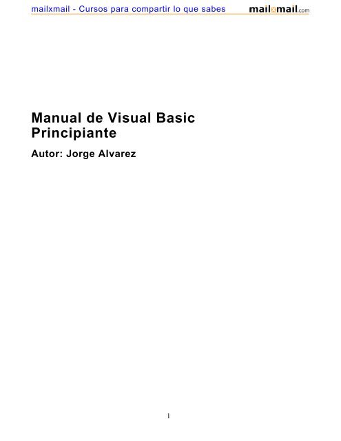 Manual de Visual Basic Principiante Autor: Jorge Alvarez - MailxMail