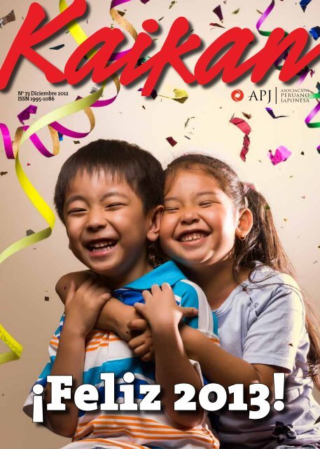 Kaikan NÂº 73 - Diciembre 2012 - AsociaciÃ³n Peruano Japonesa