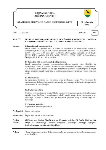 Sklep o imenovanju v.d. ravnatelja Javnega ... - Občina Škofljica