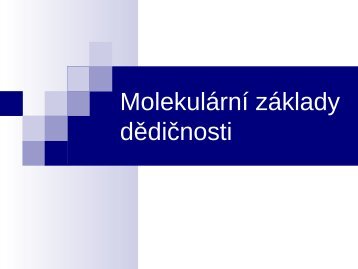 1.pÅednÃ¡Å¡ka â MolekulÃ¡rnÃ­ zÃ¡klady dÄdiÄnosti - Sweb.cz