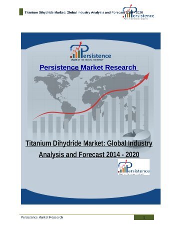 Titanium Dihydride Market: Global Industry Analysis and Forecast 2014 - 2020