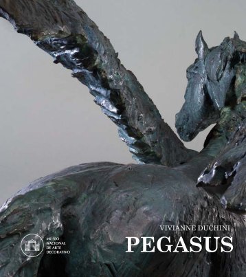 PEGASUS - catalogo exposición Museo Nacional de Arte Decorativo Ciudad de Buenos Aires