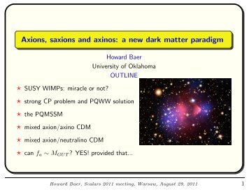 Axions, saxions and axinos: a new dark matter ... - Scalars 2011