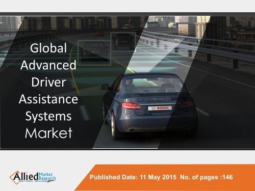 Global Advanced Driver Assistance Systems (ADAS) Market (Component and Geography) - Size, Share, Global Trends, Company Profiles, Demand, Insights, Analysis, Research, Report, Opportunities, Segmentation and Forecast, 2013 - 2020